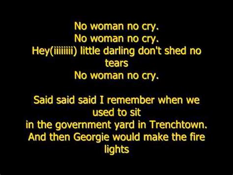 Bob Marley and the Wailers performing No Woman, No Cry. From the album Live! (C) 1975 Island RecordsLyrics:No, woman, no cry.No, woman, no cry.No, woman, no ...